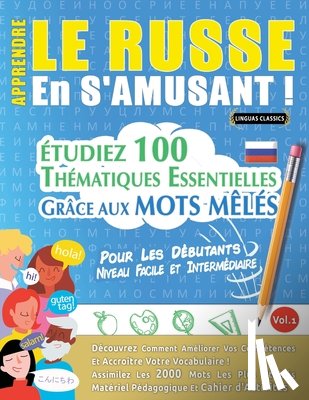 Linguas Classics - APPRENDRE LE RUSSE EN S'AMUSANT - POUR LES DÉBUTANTS