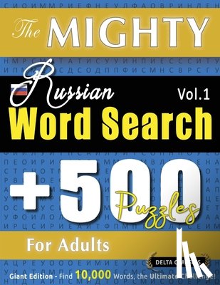 Delta Classics - THE MIGHTY RUSSIAN WORD SEARCH - 500 PUZZLES FOR ADULTS - DELTA CLASSICS - GIANT EDITION - FIND 10,000 WORDS, THE ULTIMATE CHALLENGE!