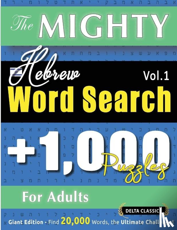 Delta Classics - THE MIGHTY HEBREW WORD SEARCH - 1,000 PUZZLES FOR ADULTS - DELTA CLASSICS - GIANT EDITION - FIND 20,000 WORDS, THE ULTIMATE CHALLENGE!