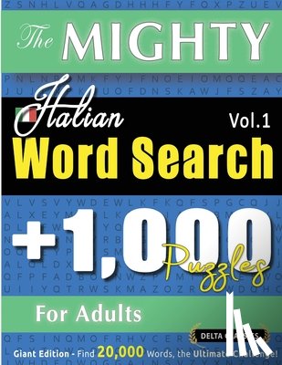Delta Classics - THE MIGHTY ITALIAN WORD SEARCH - 1,000 PUZZLES FOR ADULTS - DELTA CLASSICS - GIANT EDITION - FIND 20,000 WORDS, THE ULTIMATE CHALLENGE!