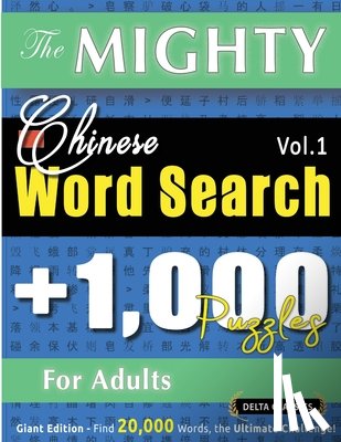 Delta Classics - THE MIGHTY CHINESE WORD SEARCH - 1,000 PUZZLES FOR ADULTS - DELTA CLASSICS - GIANT EDITION - FIND 20,000 WORDS, THE ULTIMATE CHALLENGE!