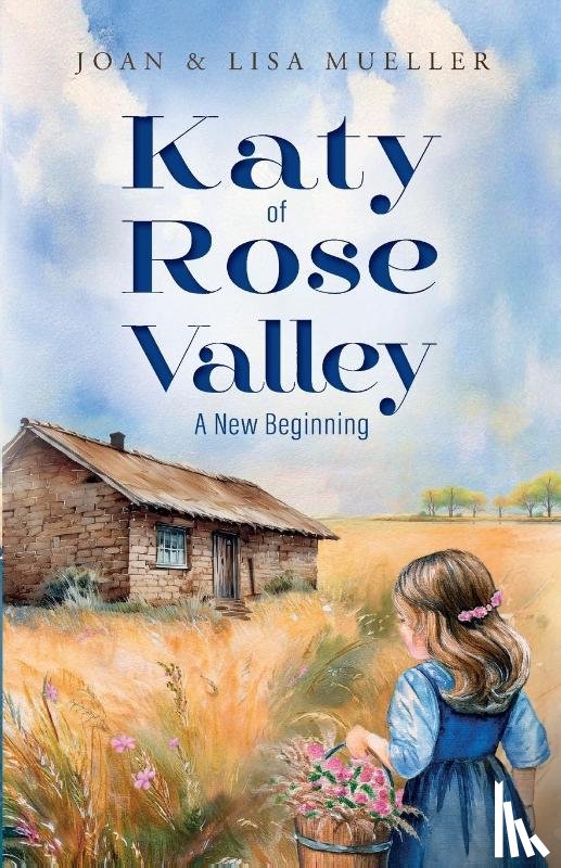 Mueller, Joan, Mueller, Lisa - Katy of Rose Valley