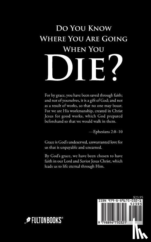 Shaw, Wayne A. - Do You Know Where You Are Going When You Die?