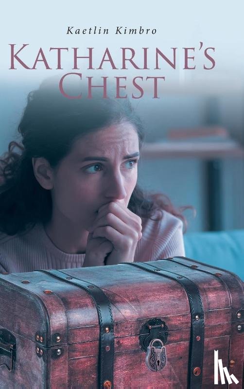 Kimbro, Kaetlin - Katharine's Chest