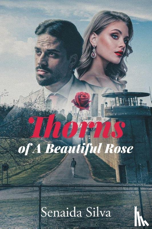 Silva, Senaida - Thorns of A Beautiful Rose