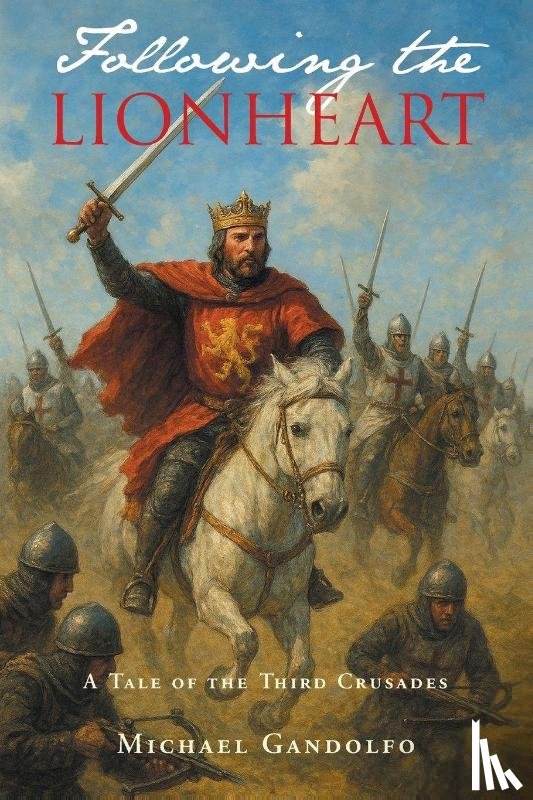 Gandolfo, Michael - Following the Lionheart