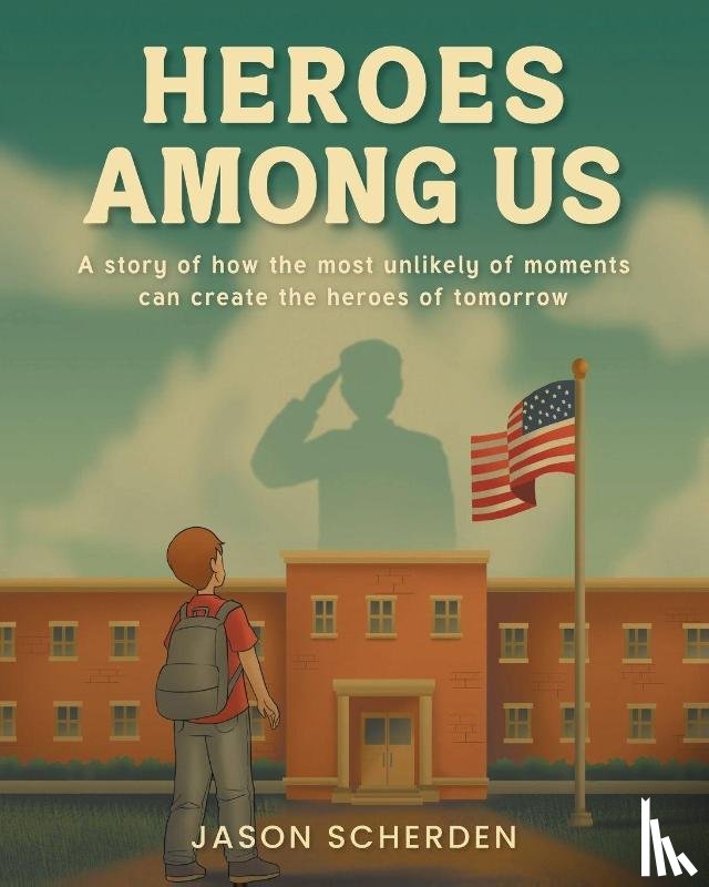 Scherden, Jason - Heroes Among Us