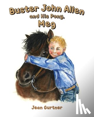 Gurtner, Jean - Buster John Allen and His Pony, Meg