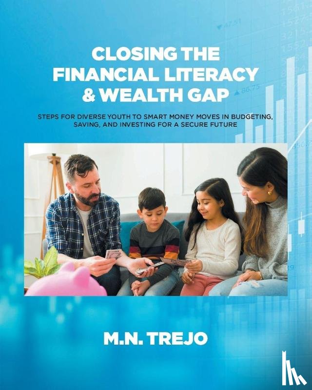 Trejo, M. N. - Closing The Financial Literacy & Wealth Gap