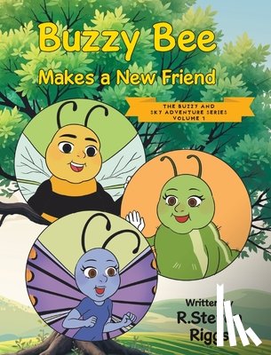 Riggs, R. Steven - Buzzy Bee Makes a New Friend