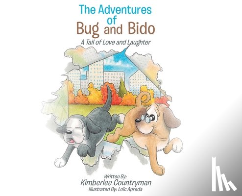 Countryman, Kimberlee A. - The Adventures of Bug and Bido: A Tail of Love & Laughter