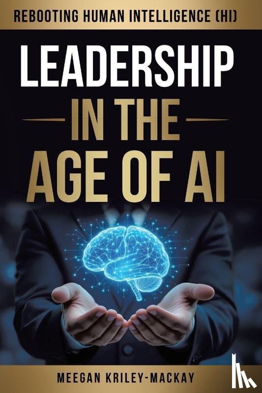 Kriley-Mackay, Meegan - Leadership in the Age of AI