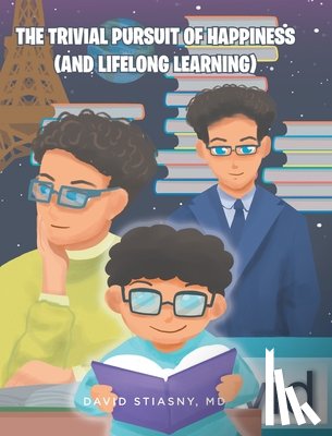 Stiasny, David - The Trivial Pursuit of Happiness (And Lifelong Learning)