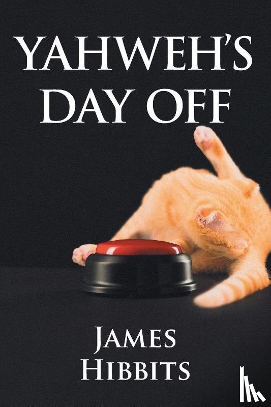 Hibbits, James - Yahweh's Day Off