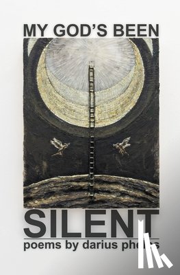 Phelps, Darius - My God's Been Silent