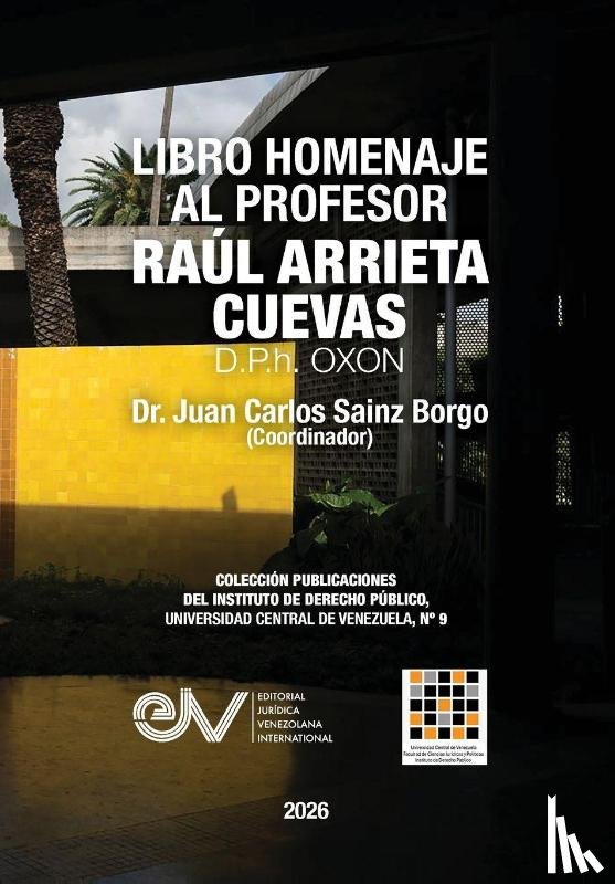 Sainz Borgo, Juan Carlos - LIBRO HOMENAJE AL PROFESOR RAÚL ARRIETA CUEVAS D.P.h. OXON