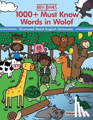 Diop, Fatoumata - 1000+ Must Know words in Wolof: Illustrated Wolof-English Dictionary