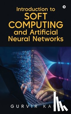 Gurvir Kaur - Introduction to Soft Computing and Artificial Neural Networks