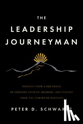 Schwartz, Peter D. - The Leadership Journeyman