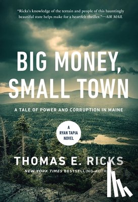 Ricks, Thomas E. - Big Money, Small Town