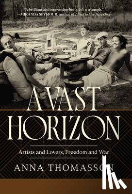 Thomasson, Anna - A Vast Horizon: Artists and Lovers, Freedom and War