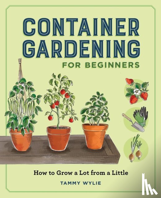 Wylie, Tammy - Container Gardening for Beginners