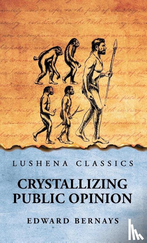 Edward Bernays - Crystallizing Public Opinion