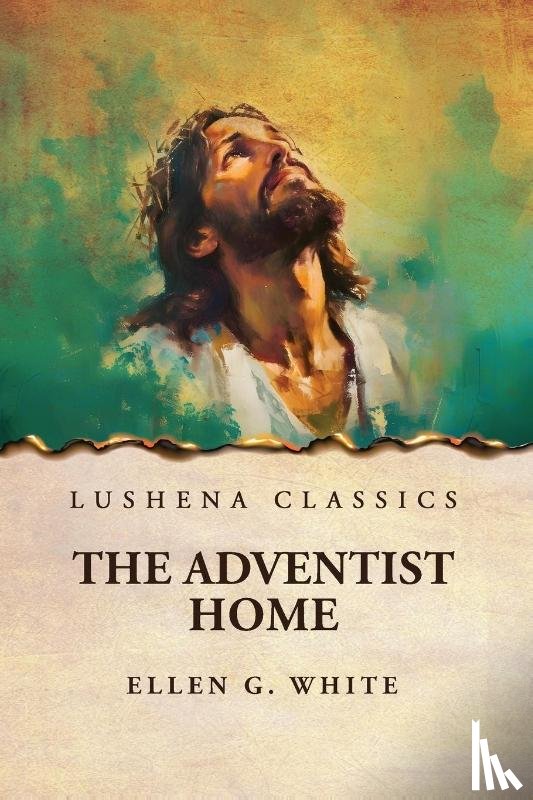 Ellen G. White - The Adventist Home