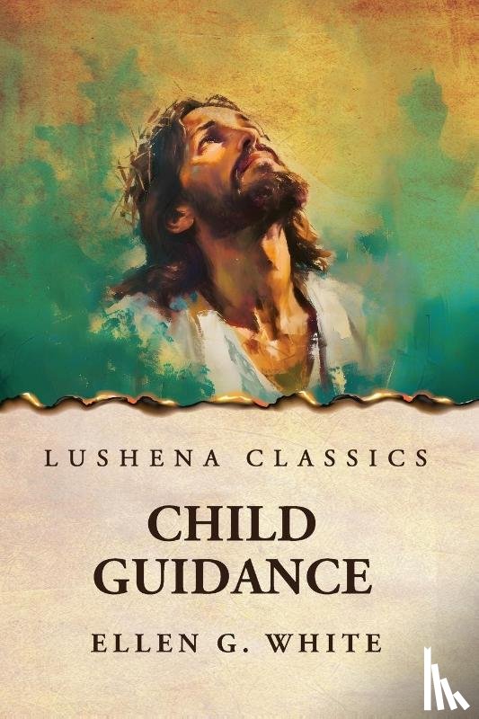 Ellen G. White - Child Guidance