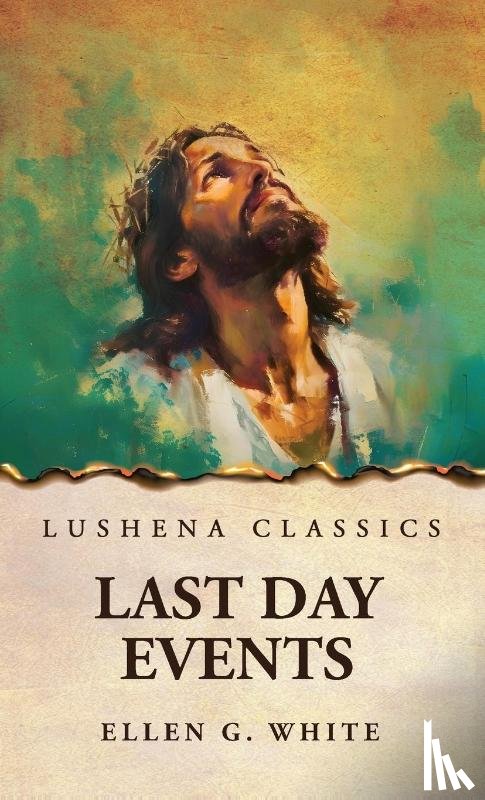 Ellen G. White - Last Day Events