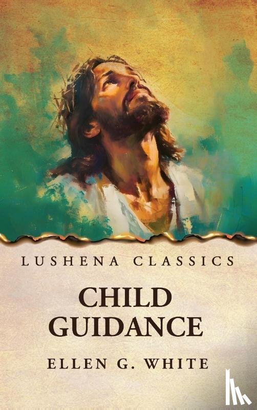 Ellen G. White - Child Guidance