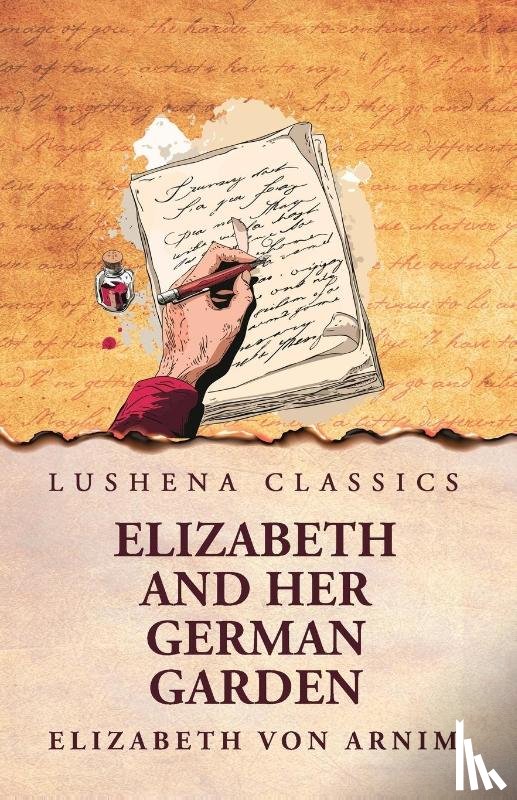 Elizabeth Von Arnim - Elizabeth and Her German Garden