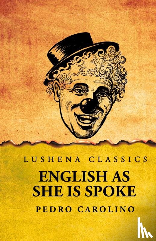 Pedro Carolino - English as She Is Spoke