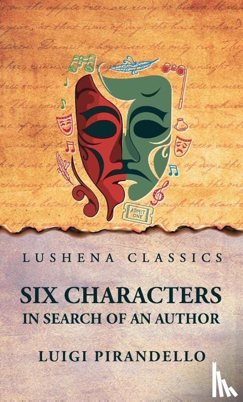 Luigi Pirandello - Six Characters in Search of an Author