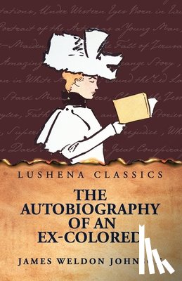 James Weldon Johnson - The Autobiography of an Ex-Colored Man