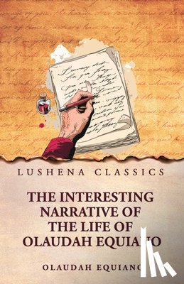 Olaudah Equiano - The Interesting Narrative of the Life of Olaudah Equiano