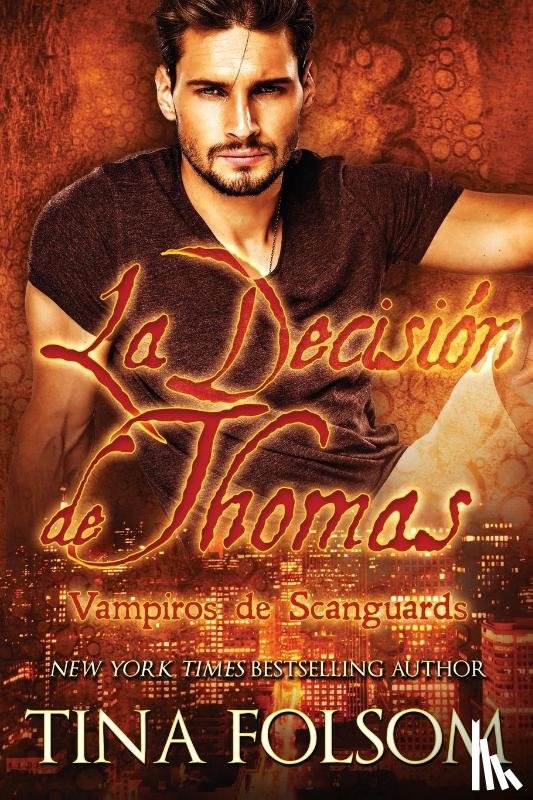 Folsom, Tina - La Decisión de Thomas (Vampiros de Scanguards 8)