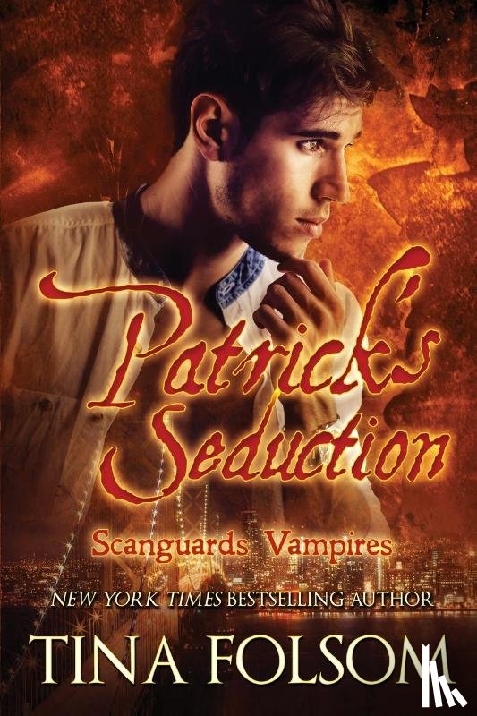 Folsom, Tina - Patrick's Seduction (Scanguards Vampires #19)