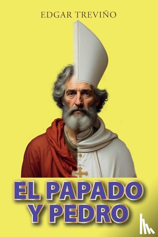 Treviño, Edgar - EL PAPADO Y PEDRO