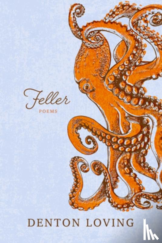 Loving, Denton - Feller: Poems