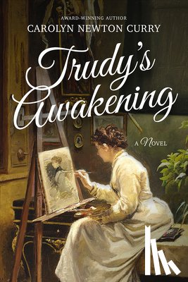 Curry, Carolyn Newton - Trudy's Awakening