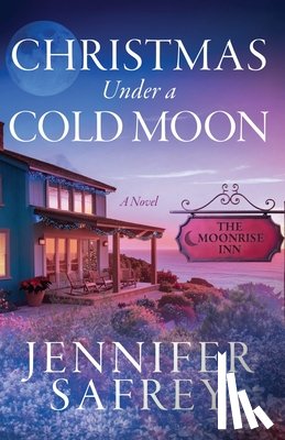 Safrey, Jennifer - Christmas Under a Cold Moon: A Moonrise Inn Novel
