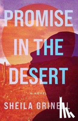 Grinell, Sheila - Promise in the Desert: A Sonoran Desert Novel