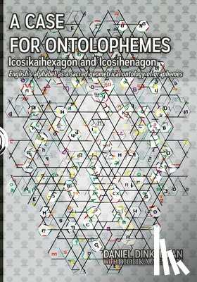 Aesden, Diohka - A Case for Ontolophemes: Icosikaihexagon and Icosihenagon: English's alphabet as a sacred geometrical ontology of graphemes