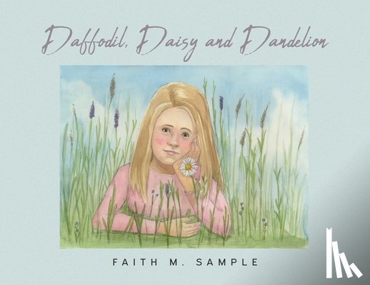 Sample, Faith M. - Daffodil, Daisy and Dandelion