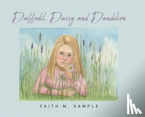Sample, Faith M. - Daffodil, Daisy and Dandelion