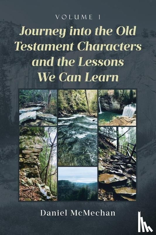 McMechan, Daniel - Journey into the Old Testament Characters and the Lessons We Can Learn