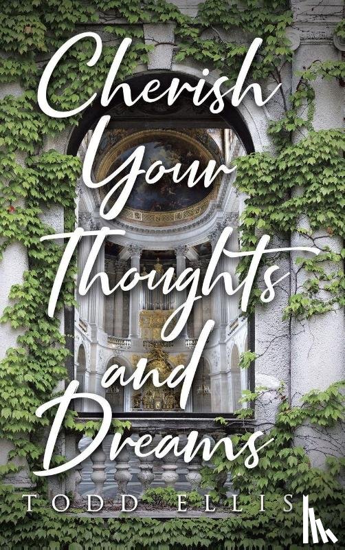 Ellis, Todd - Cherish Your Thoughts and Dreams