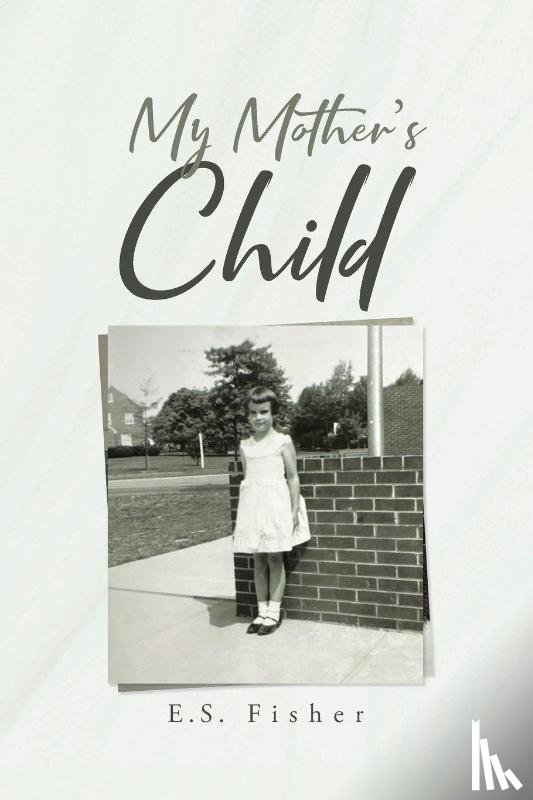 Fisher, E. S. - My Mother's Child