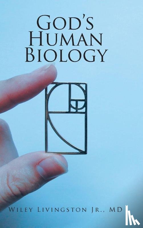 Livingston Jr. MD, Wiley - God's Human Biology